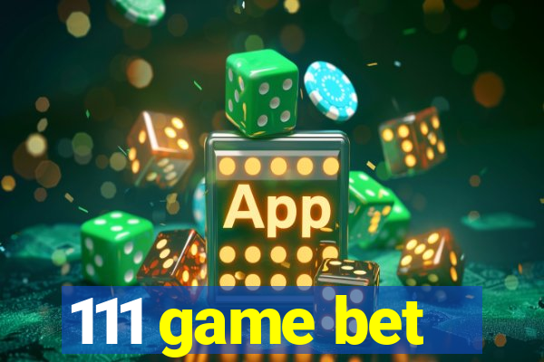 111 game bet